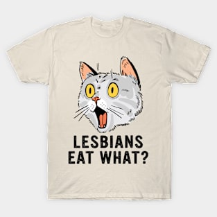 Lesbians-Eat-What? T-Shirt